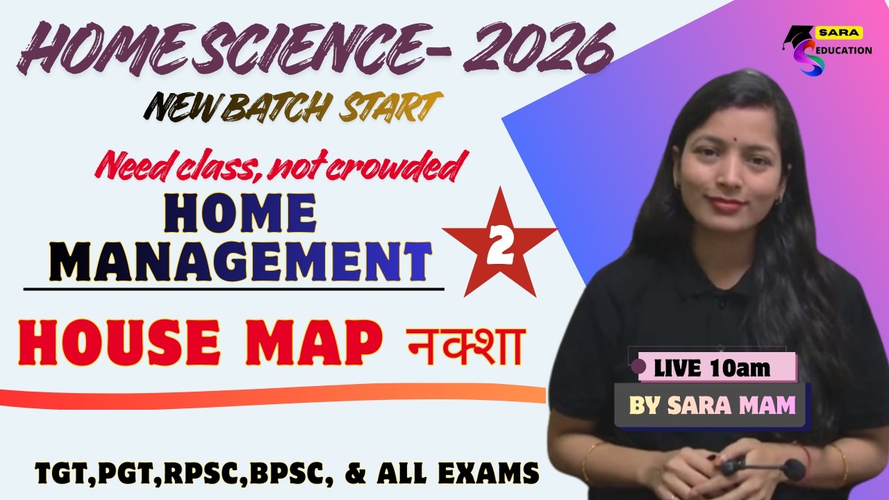 HOUSE MAP नक्शा / HOME MANAGEMENT HOME SCIENCE CLASSES | TGT PGT RPSC BPSC 2026 | SARA MAM