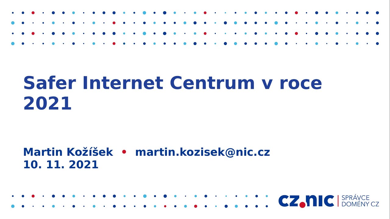 Safer Internet Centrum v roce 2021 | Martin Kožíšek | CZ.NIC