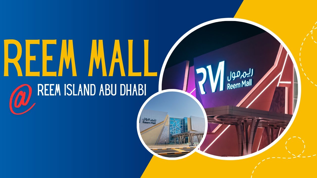 REEM MALL ABU DHABI | LANDMARK OF REEM ISLAND | UAE |