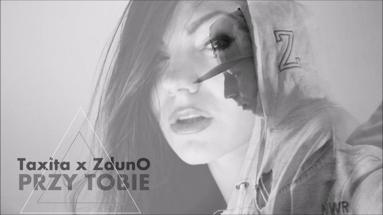 Taxita x ZdunO  -  Przy Tobie