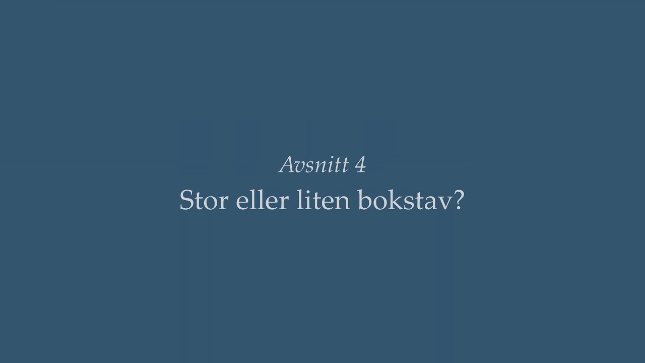 Språkvård, avsnitt 4: Stor eller liten bokstav?