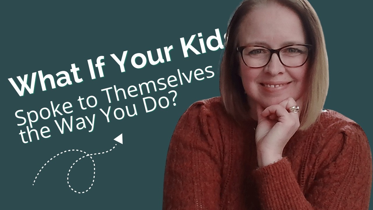 You Wouldn't Let Anyone Talk to Your Kids This Way. So Why Do You Talk to Yourself Like This?