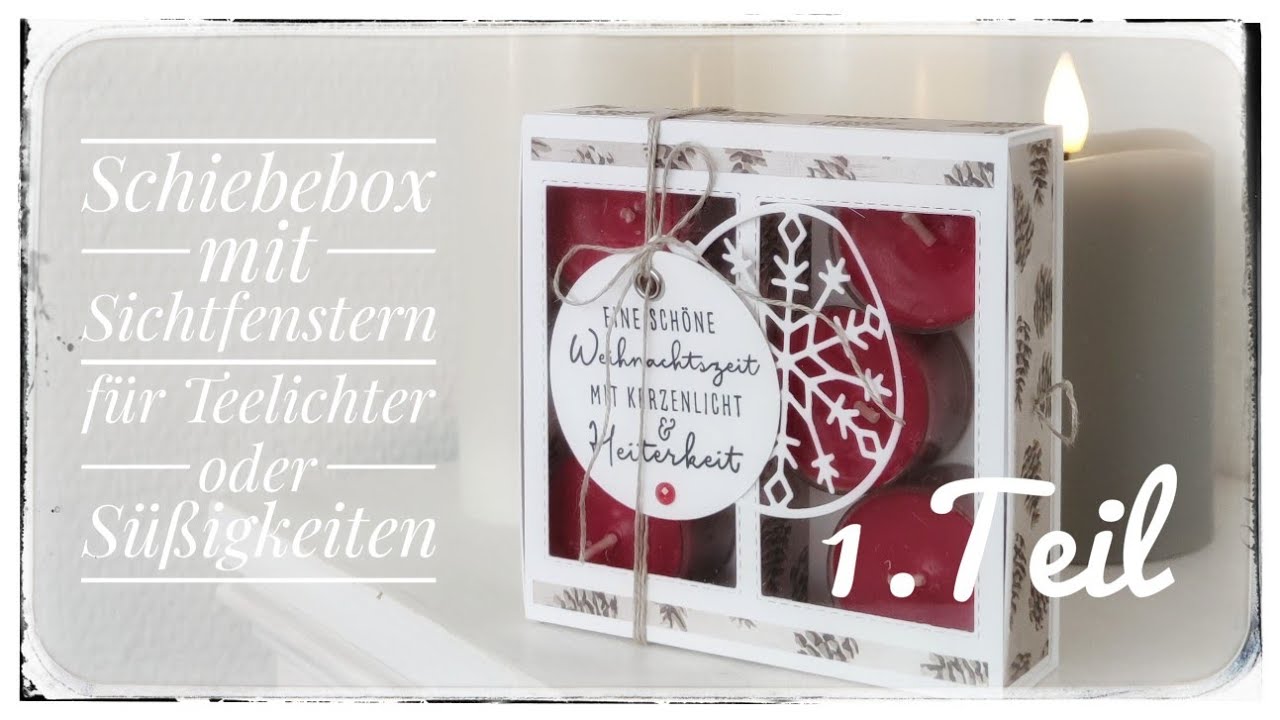 233. Video/1. Teil | DIY Schiebebox mit Sichtfenstern für Teelichter,  Süßigkeiten | Stampin Up!