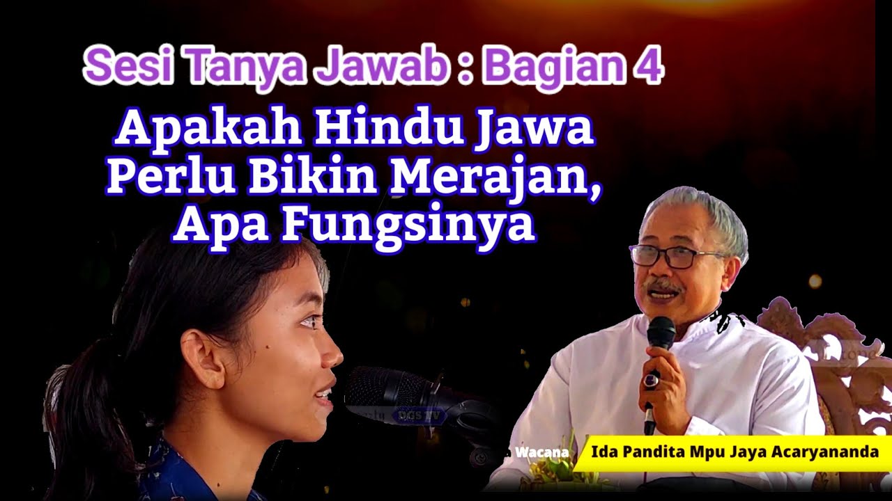 Tanya Jawab Bagian : 4. APAKAH HINDU JAWA PERLU BIKIN MERAJAN ? APA FUNGSINYA ?