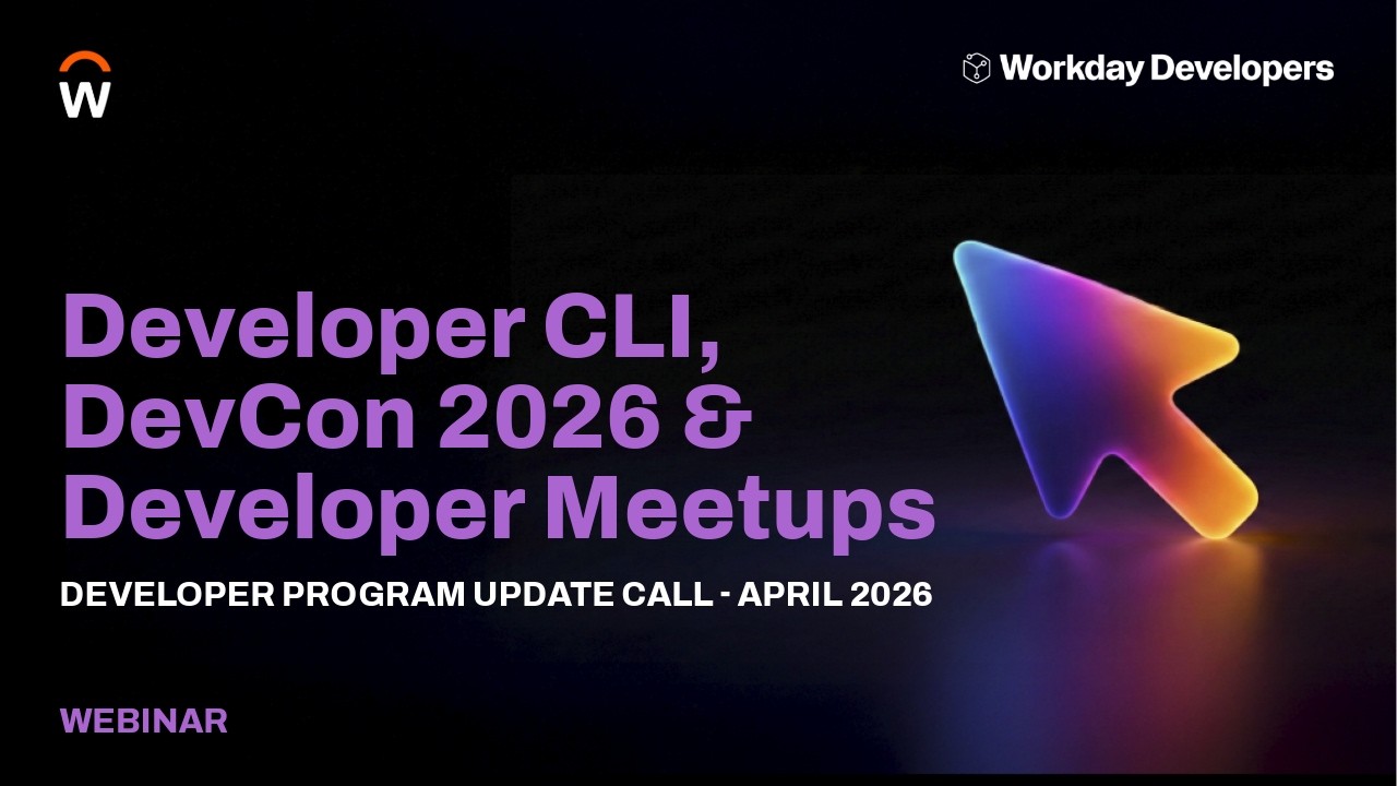 Workday Developer CLI, DevCon 2026 и встречи разработчиков | Обновление программы для разработчик...