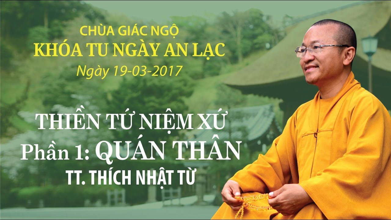 Thiền Tứ Niệm Xứ - Phần 1: Quán Thân - TT. Thích Nhật Từ