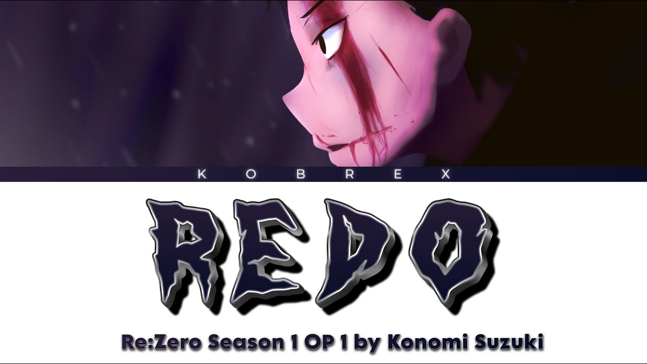 Re:Zero Season 1 - Full Opening "Redo" by Konomi Suzuki