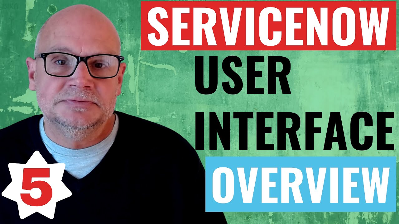 ServiceNow User Interface Overview | CSA Certification Prep