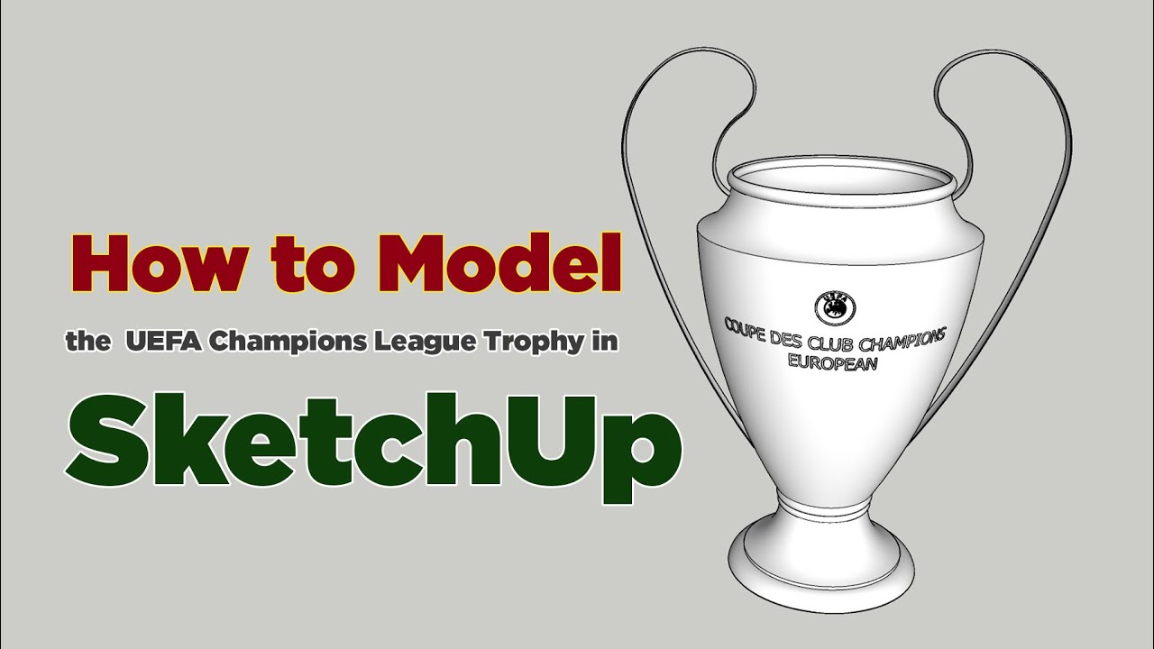 How to Model the UEFA Champions League Trophy in SketchUp!