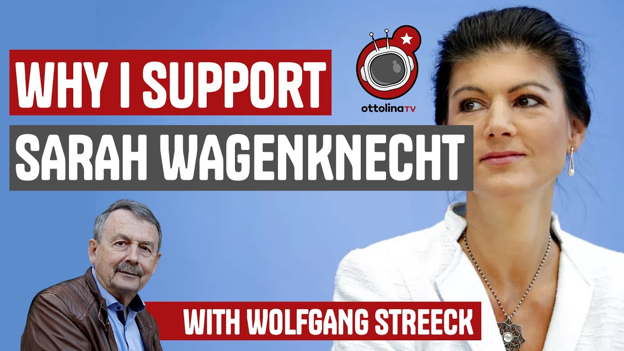 WOLFGANG STREECK-why I support SARAH WAGENKNECHT'S PARTY