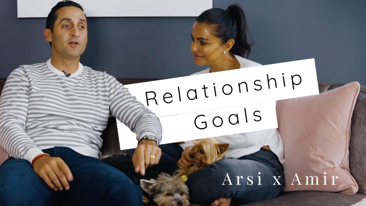 Relationship Goals with Arsi & Amir