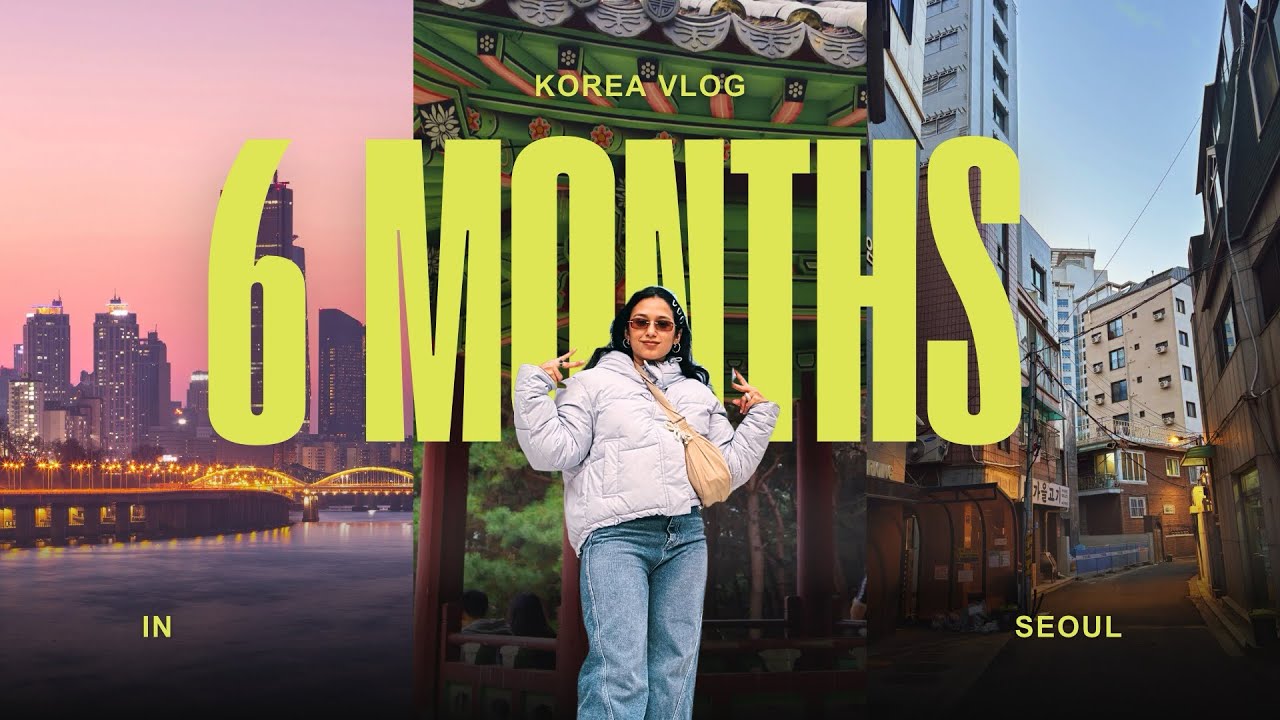 6 Months in Seoul | Student Life | Korean Culture | Korean Language | Studying Abroad 