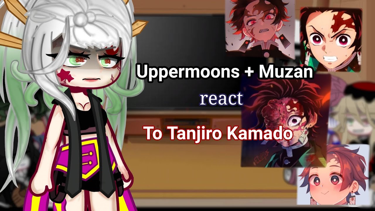 Uppermoons + Muzan react to Tanjiro Kamado ||kny||part 1/1