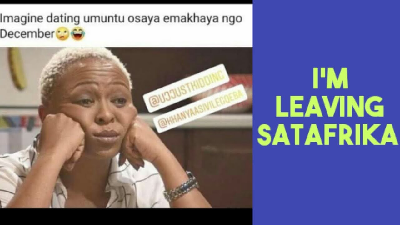 I'M Leaving SATAFRIKA  😂😂ll funny edition