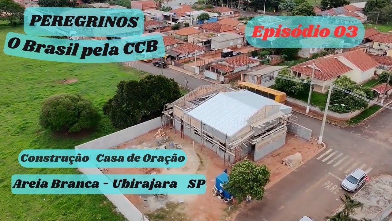 Visita a Construção Casa de #Oração de Areia Branca -  Peregrinos - O Brasil pela CCB