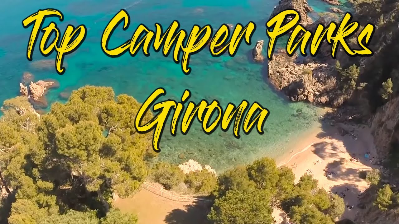 Top Camper Parks en Girona. Áreas de Autocaravanas en la provincia de Gerona.