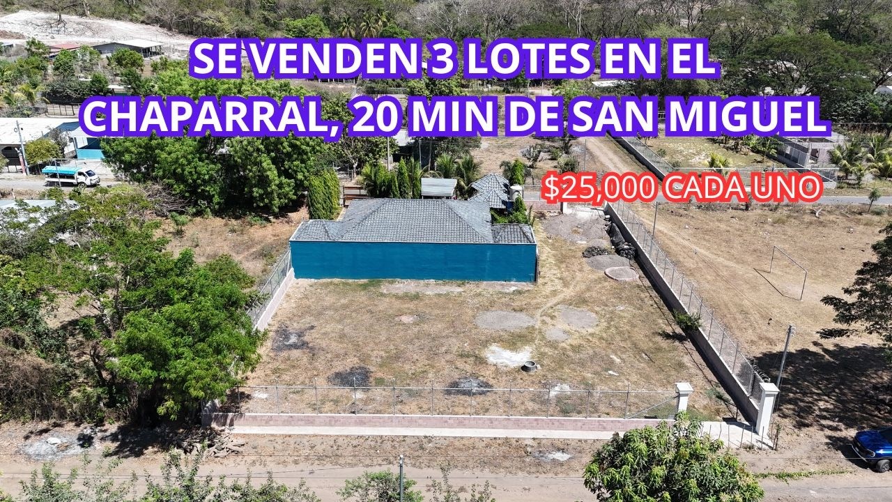 SE VENDEN TRES LOTES EN EL CHAPARRAL/SAN MIGUEL/$25,000 CADA UNO