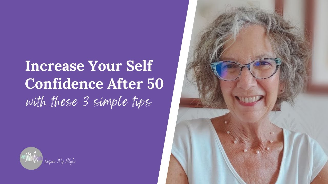 Increase Your Self Confidence After 50 with 3 Simple Daily Tips