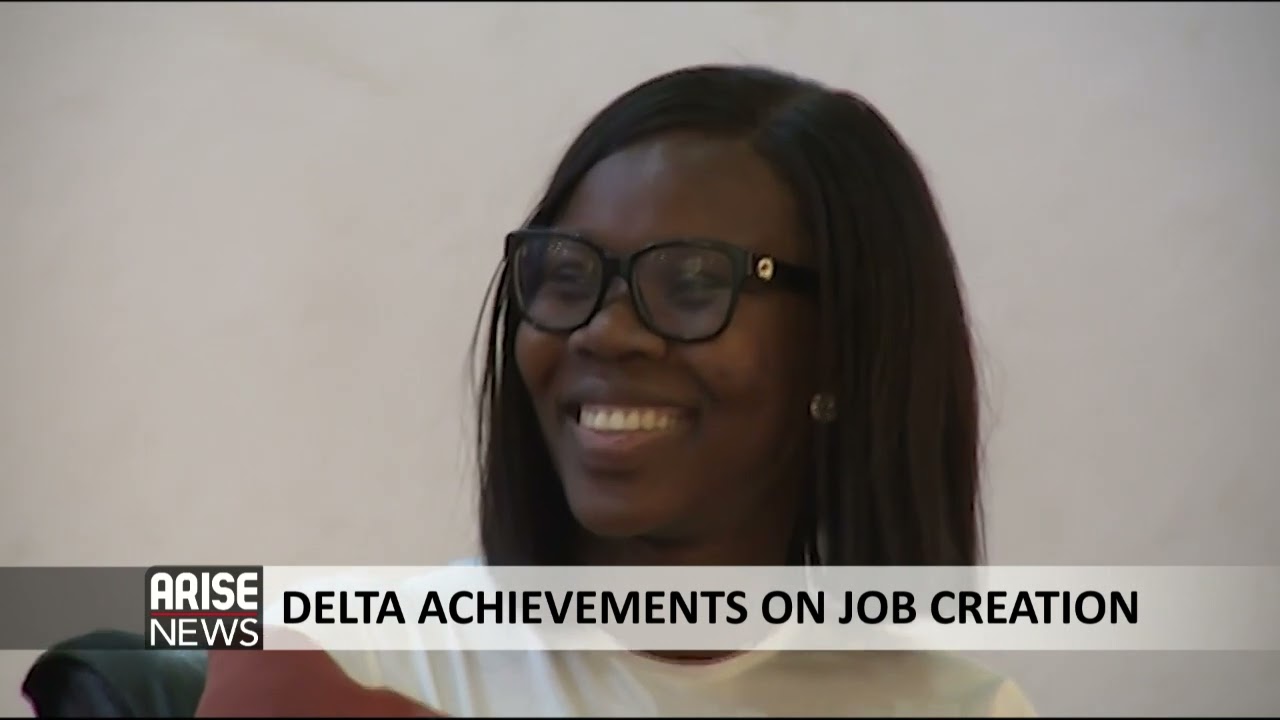 DELTA STATE'S ACHIEVEMENTS ON JOB CREATION - ARISE NEWS REPORT