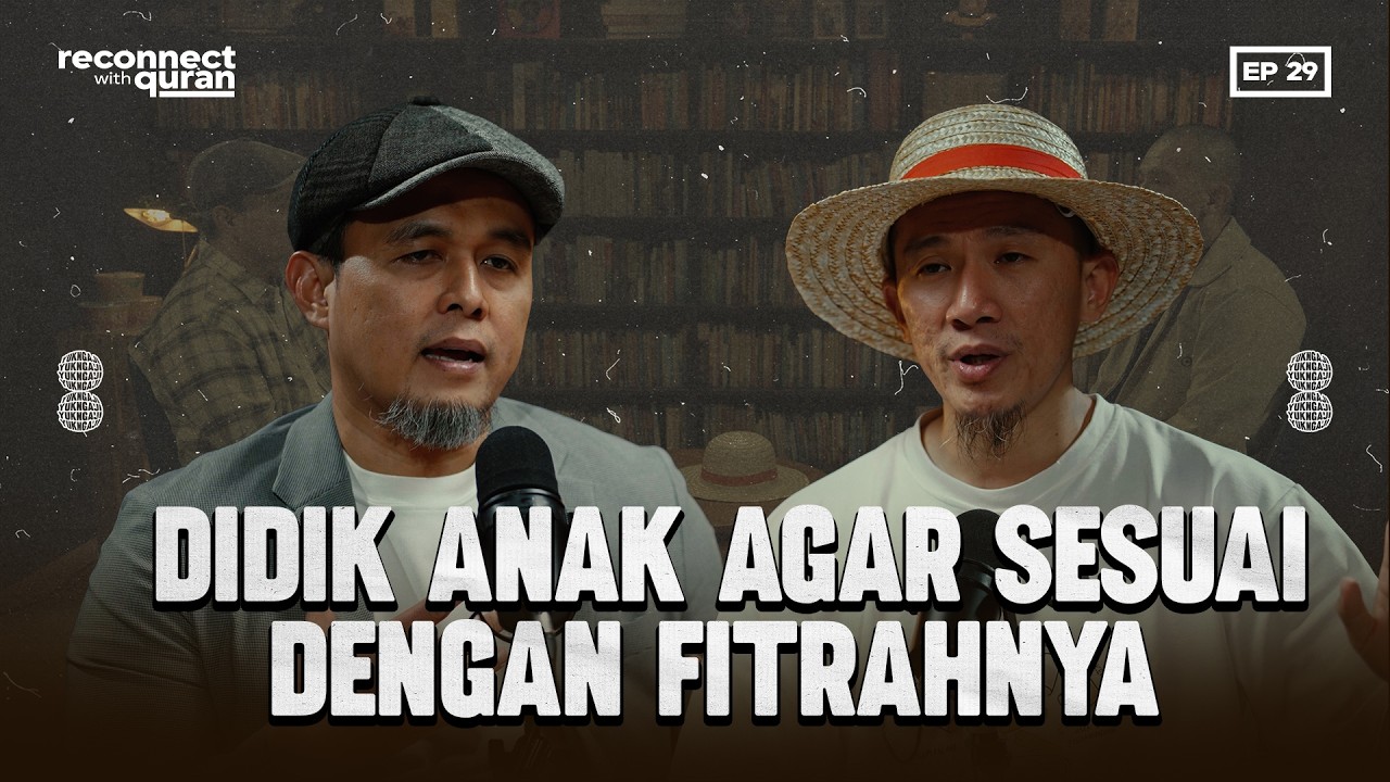 Pentingnya Menjaga Fitrah Laki-laki dan Perempuan pada Anak - Reconnect With Quran Eps 29