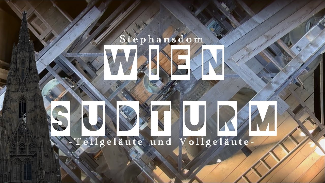 🌟Die glocken von Wien/Vienna (W, ÖSTERREICH) - Stephansdom Südturm - Vollgeläute
