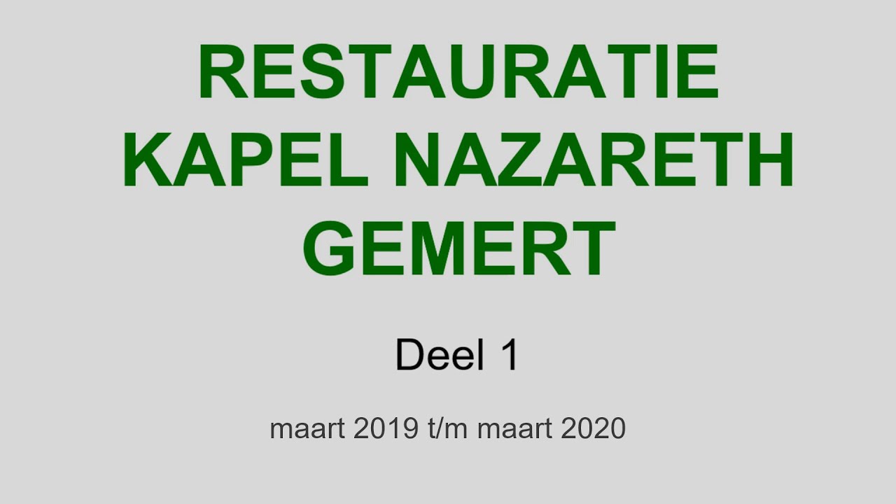 Restauratie Kapel Nazareth Gemert - Deel 1