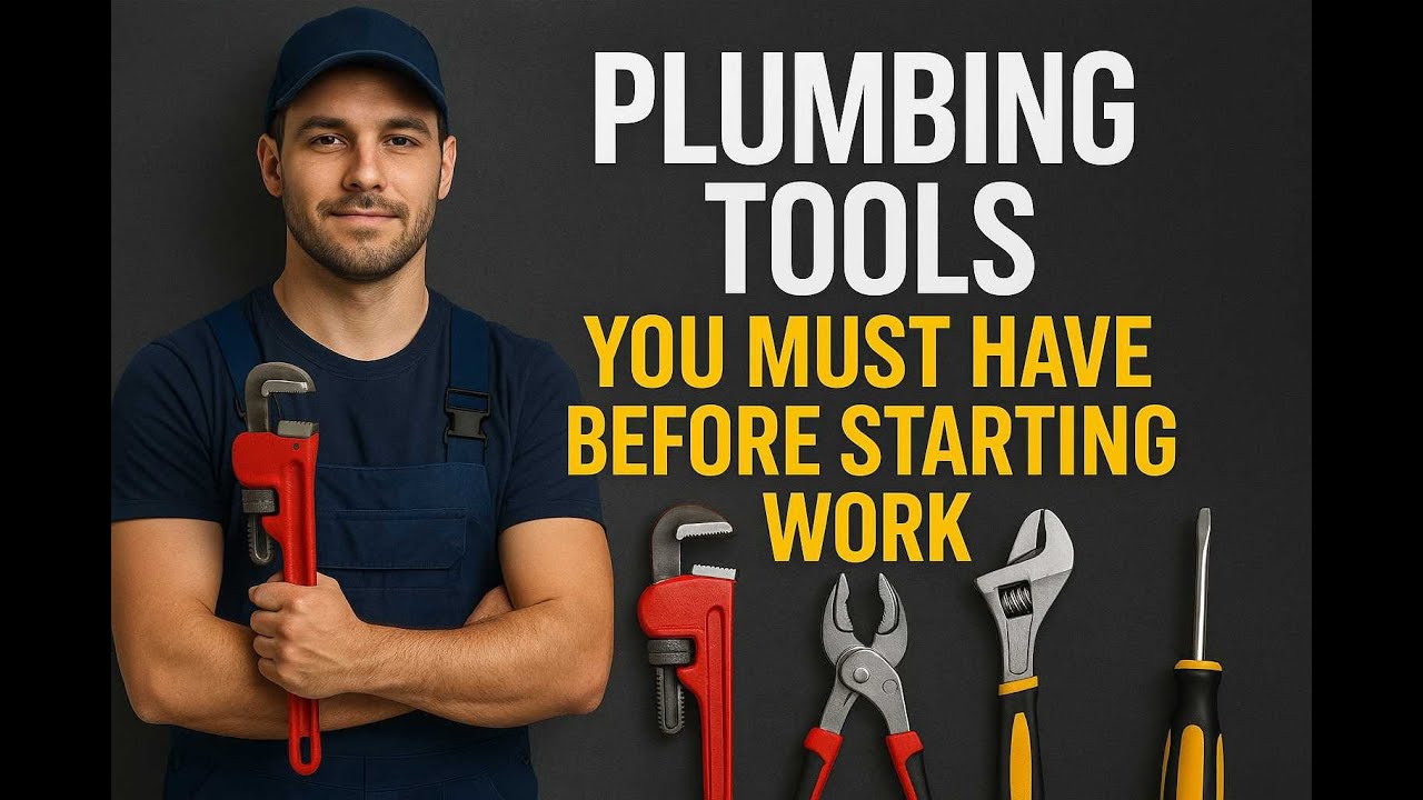 PLUMBING TOOLS YOU MUST HAVE BEFORE STARTING WORK