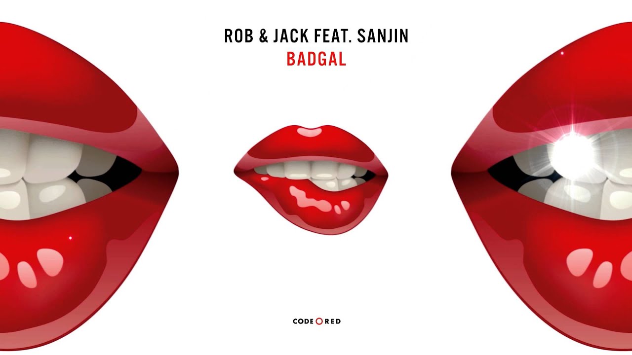 Rob & Jack feat. Sanjin - Badgal // OUT NOW