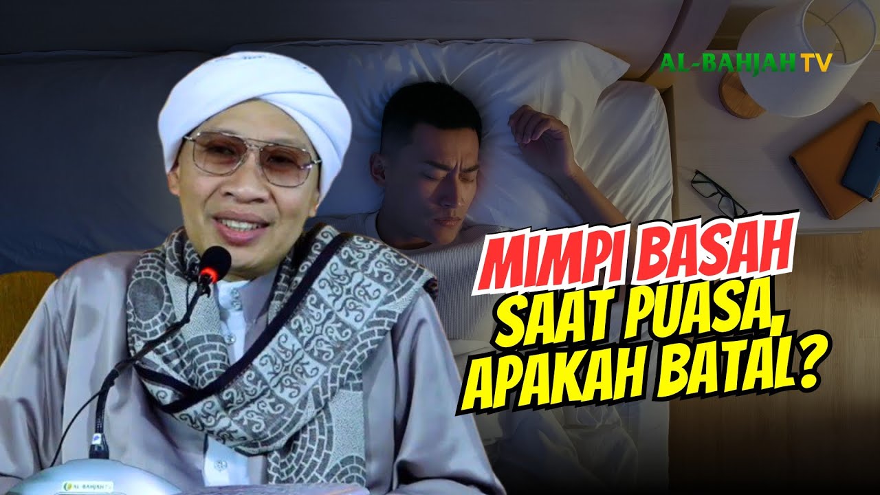 Mimpi Basah Saat Puasa, Apakah Membatalkan? Ini Penjelasannya! | Buya Yahya