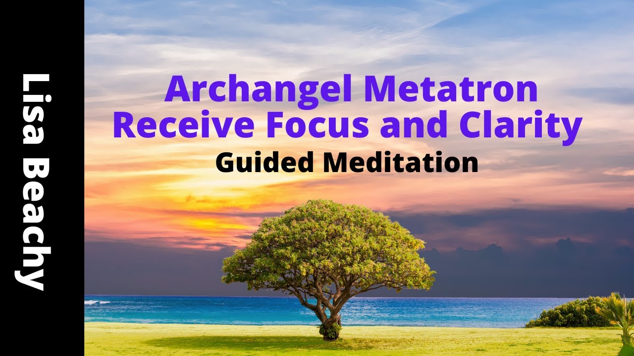 ARCHANGEL METATRON - Receive Focus and Clarity Meditation Video