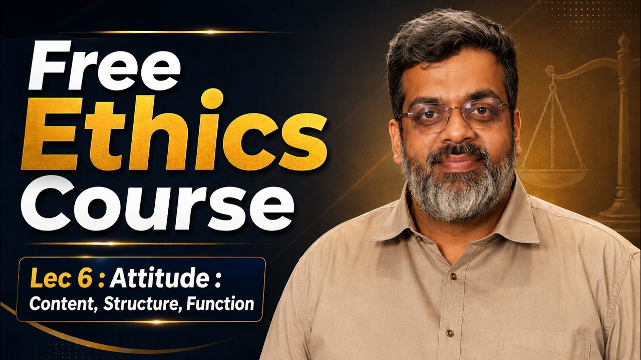 Ethics Course: Lec 6: Attitude: Content, Structure, Function