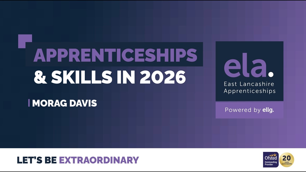 Apprenticeships & Skills in 2026 - What Lancashire Employers Need To Know and Do Next