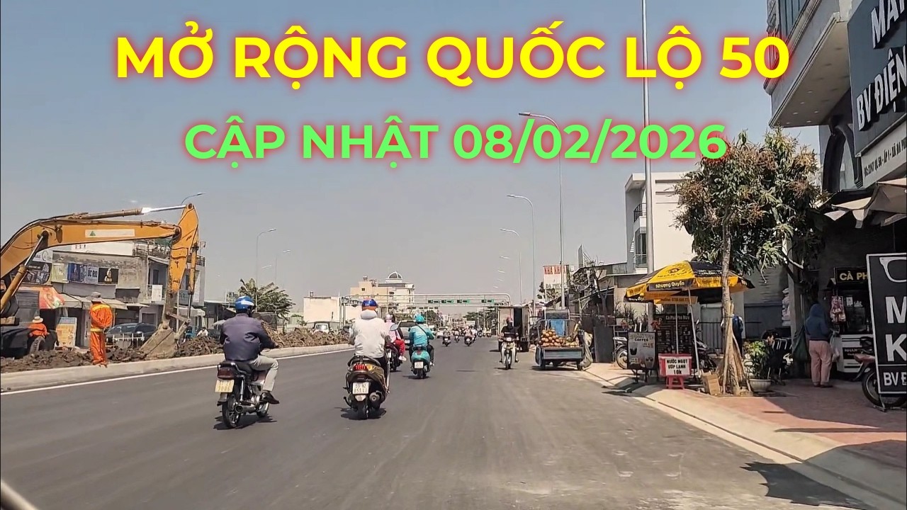 Dự án mở rộng Quốc lộ 50 hiện hữu, cập nhật 08/02/2026