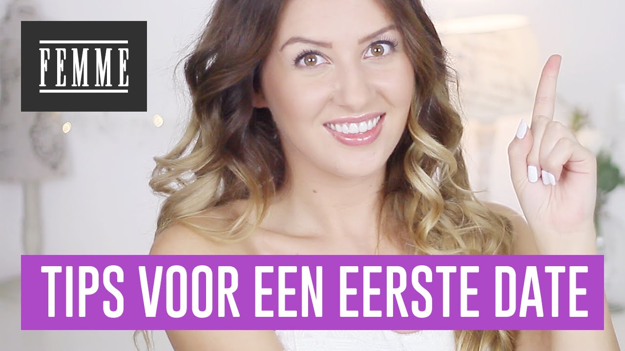 Tips voor een eerste date! - FEMME