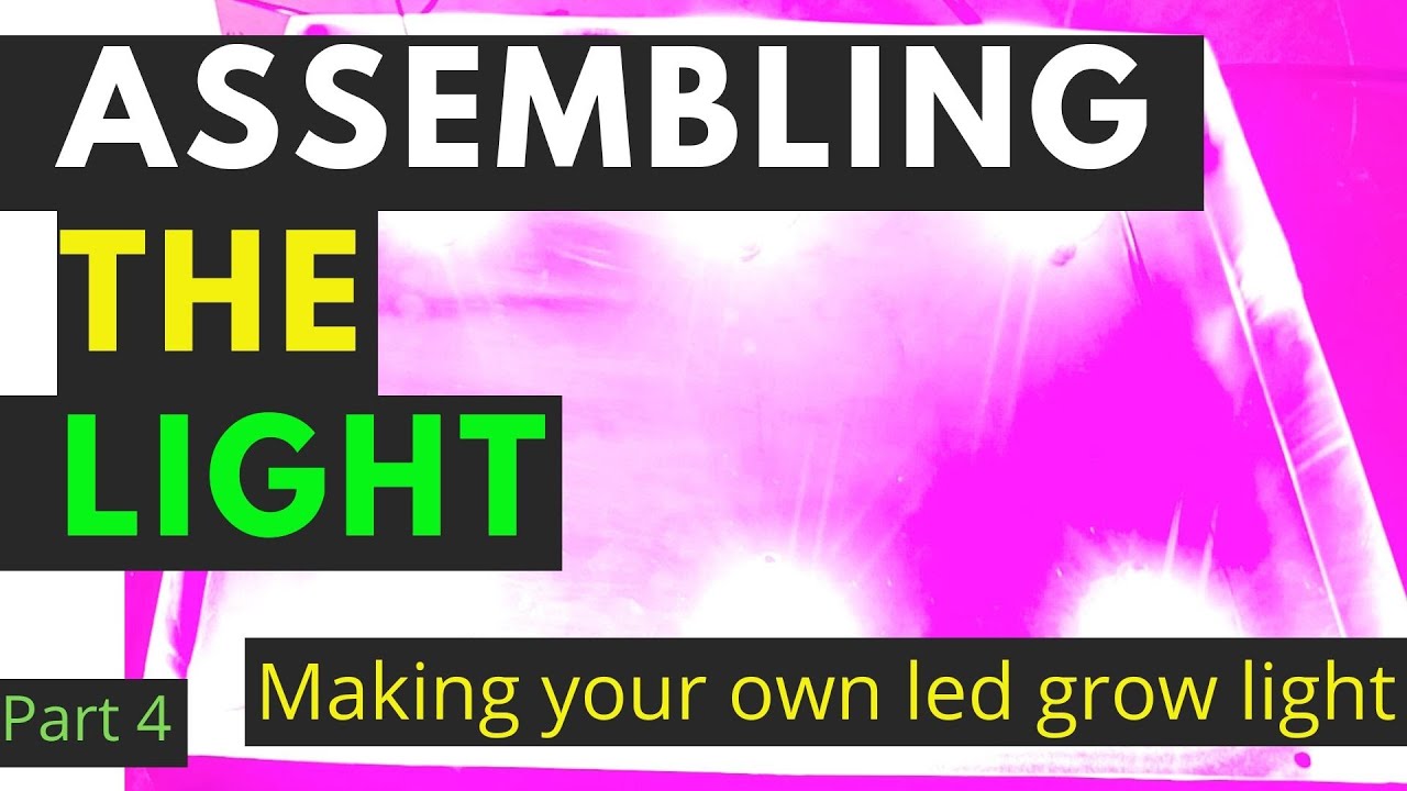 How to make Your own High Quality Led Grow Light Part 4 - Wiring the Light