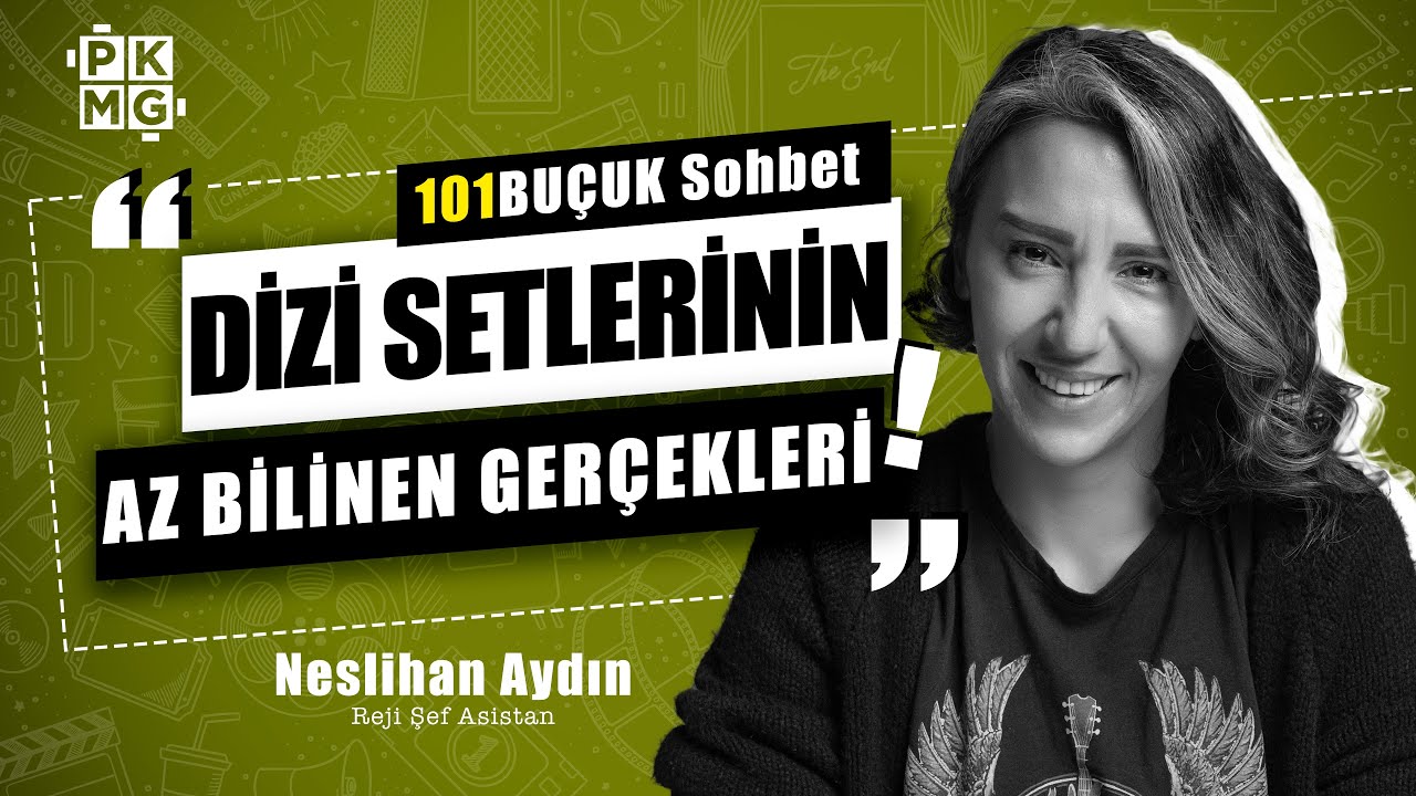 Dizi ve Film Setleri Hakkında Bilinmeyenler | Reji Şef Asistan ile 101BUÇUK SOHBET w/ Neslihan Aydın