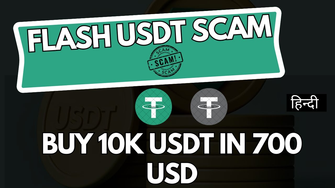 Flash USDT Scam - Buy 10K USDT in 700 USD | Biggest Scam In Crypto