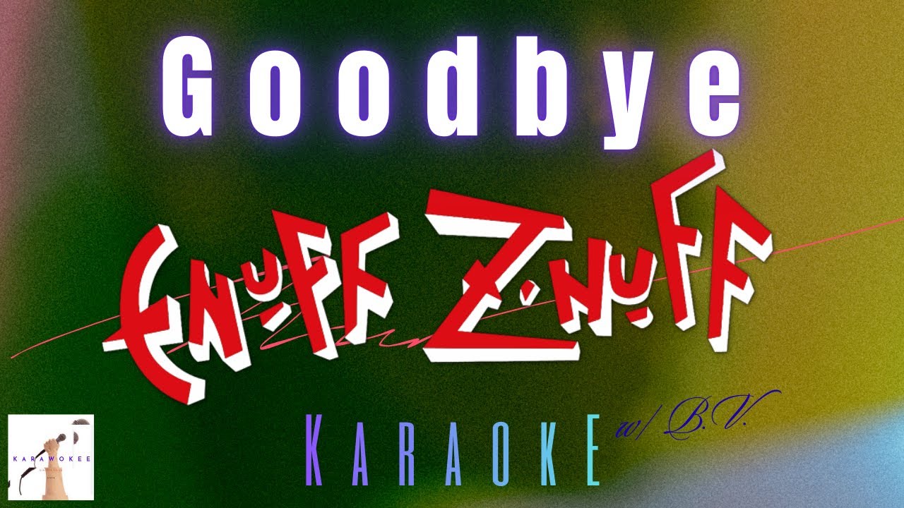 Enuff Z' Nuff - Goodbye (Karaoke w/B.V)