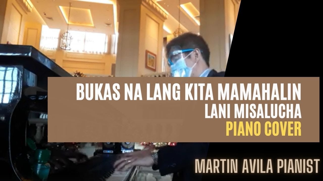 Bukas na lang kita Mamahalin     Lani Minalucha      |      Martin Avila Piano Cover