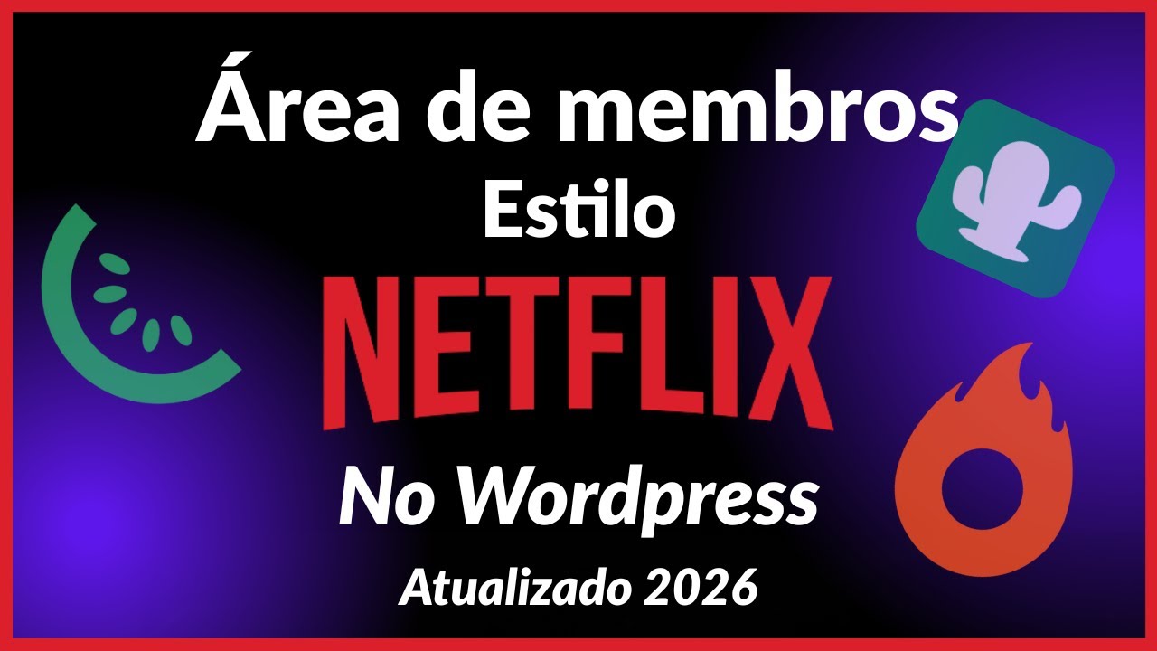 Criar Área de Membros Estilo Netflix Com WordPress E Elementor (2026)] - Hotmart, Kiwify e Cakto