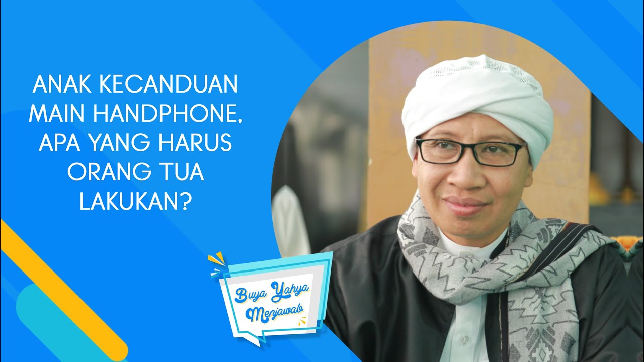 Anak Kecanduan Main Handphone, Apa yang Harus Orang Tua Lakukan? | Buya Yahya Menjawab
