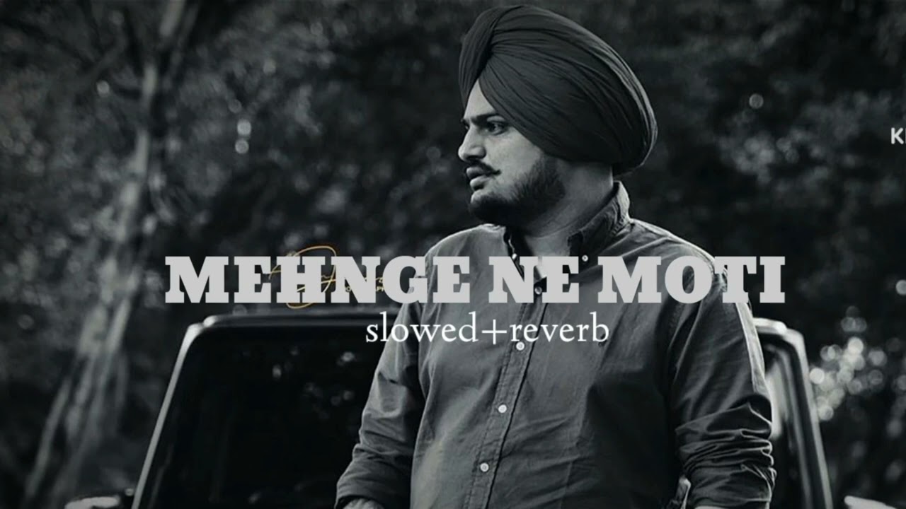 MEHNGE NE MOTI {slowed+reverb}  SIDHU MOOSEWALA