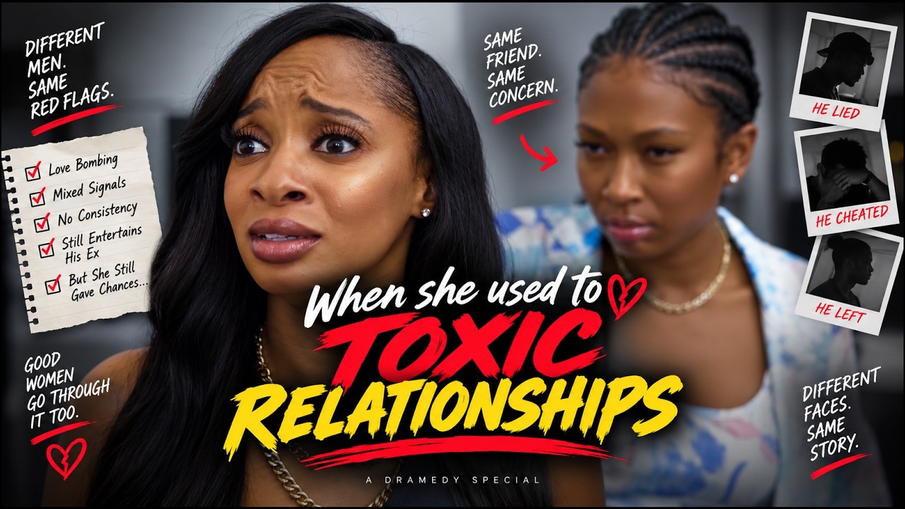 When she used to Toxic Relationships