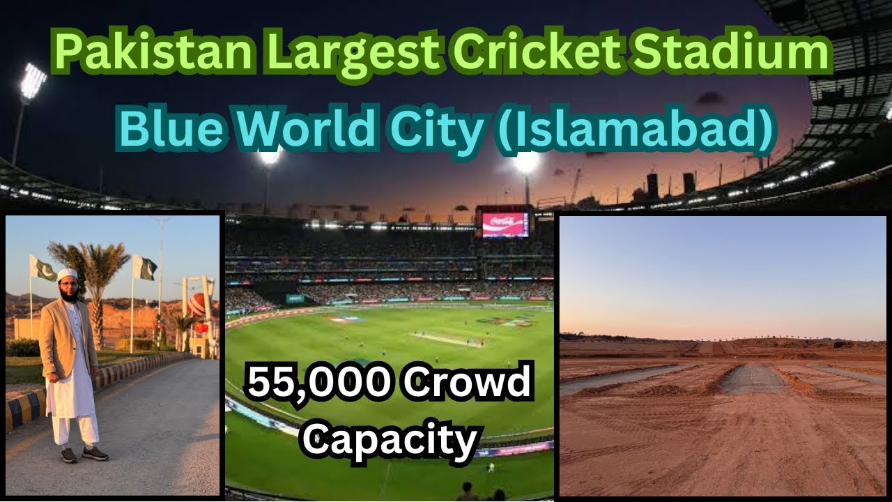 Pakistan Largest Cricket Stadium in Blue World City Islamabad | Blue World City Update & Site Visit