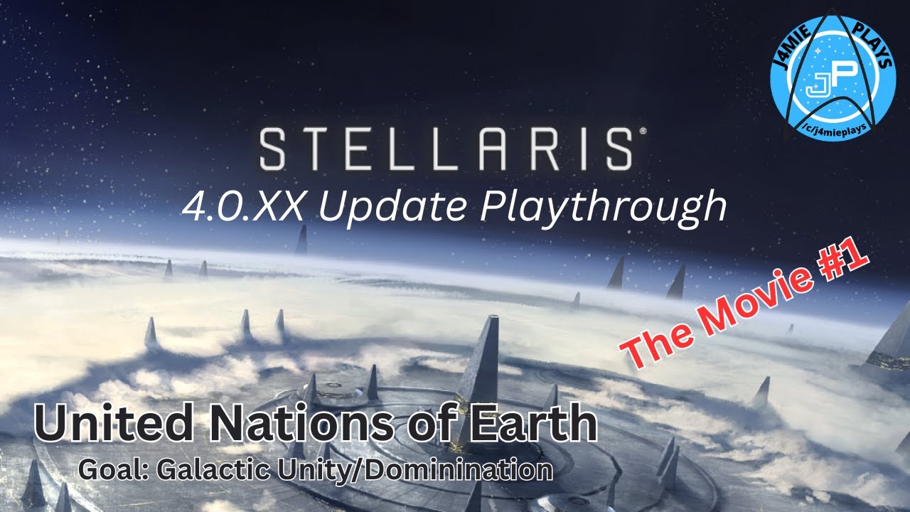 Stellaris 4.0.XX | United Nations of Earth - The Movie #1