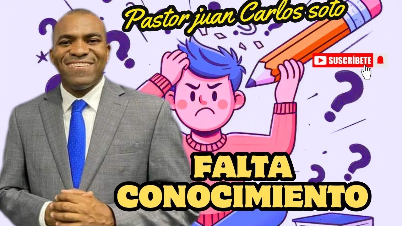 Falta conocimiento | Pastor juan Carlos soto