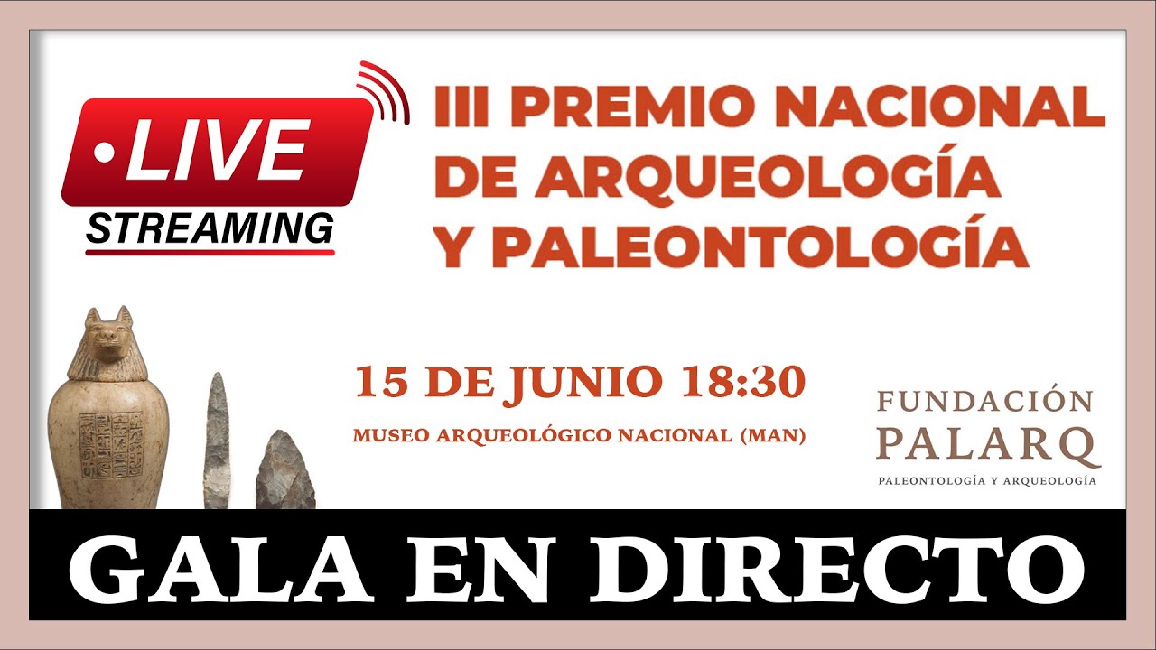 (🔴 DIRECTO) Gala Premio Nacional de Arqueolog&iacute;a y Paleontolog&iacute;a Fundaci&oacute;n Palarq 2023