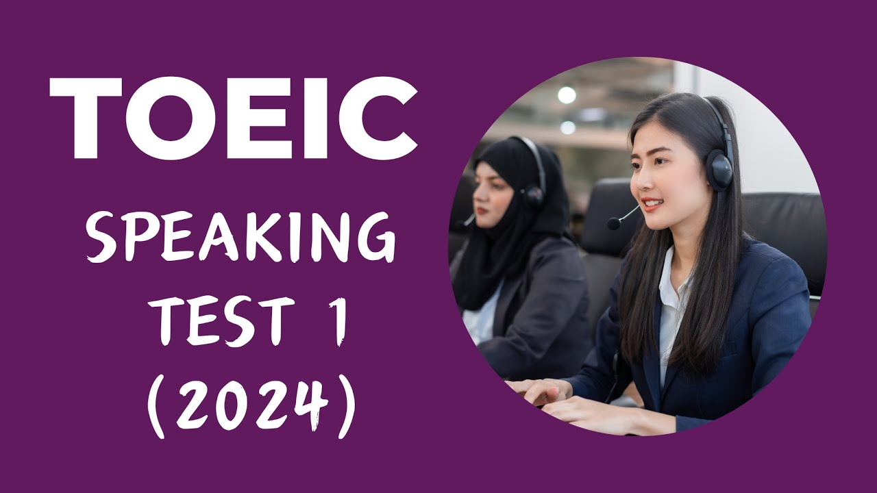 TOEIC Speaking Test 1 (2024)