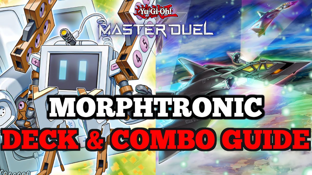 Morphtronic | Deck & Combo Guide | Yu-Gi-Oh! Master Duel
