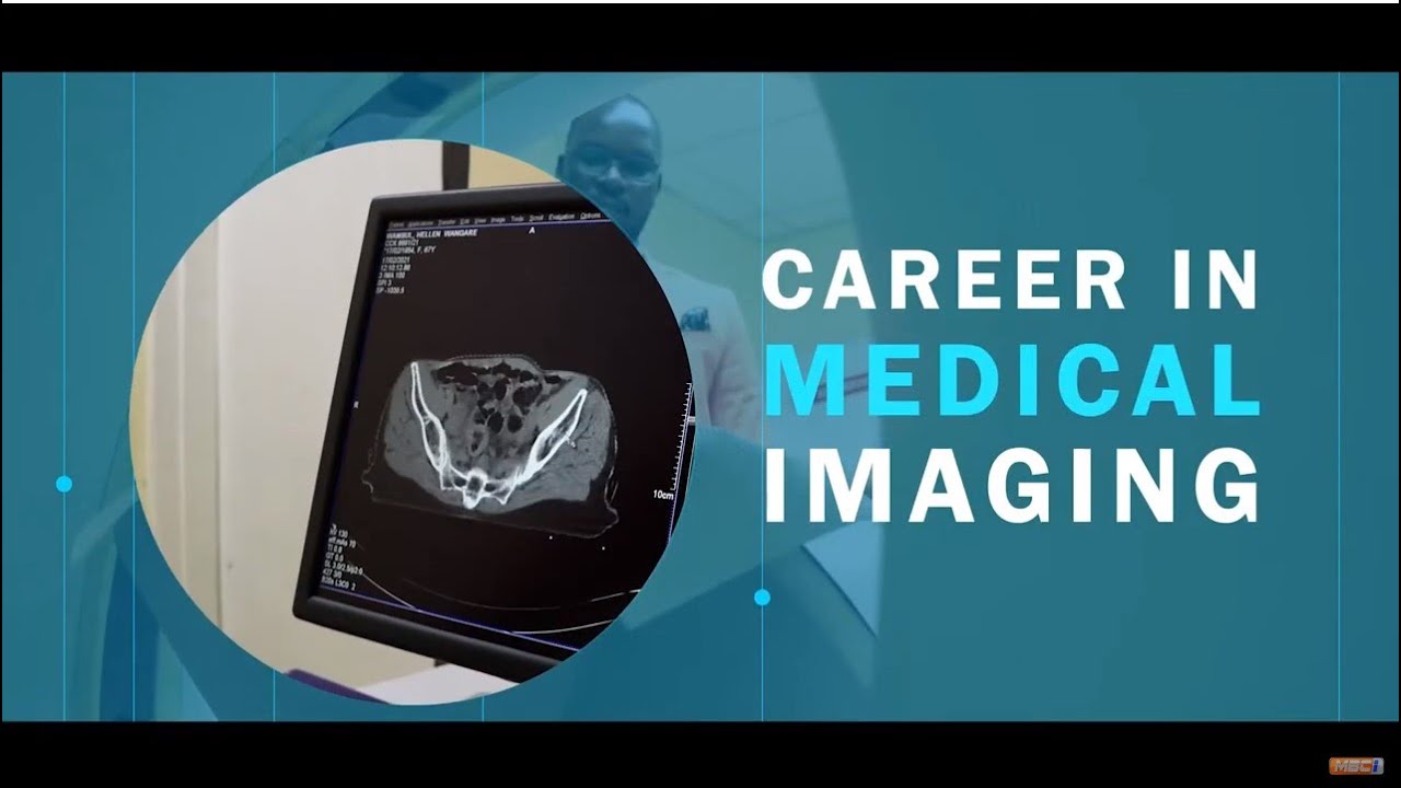 Career in Medical Imaging FN- Passion is key when it comes to medical imaging.